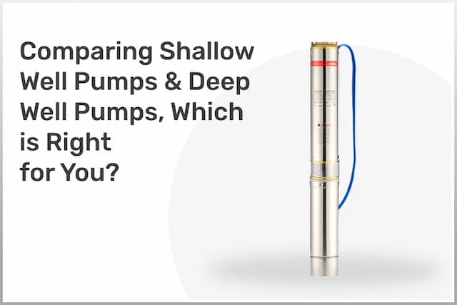 Comparing Shallow Well Pumps and Deep Well Pumps: Which is Right for You? Comparing Shallow Well Pumps and Deep Well Pumps: Which is Right for You?