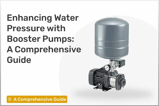 Enhancing Water Pressure with Booster Pumps: A Comprehensive Guide Enhancing Water Pressure with Booster Pumps: A Comprehensive Guide